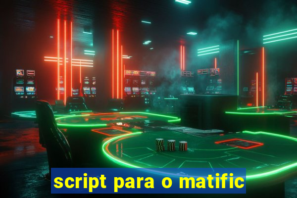 script para o matific